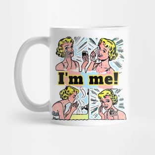 I am me, I take care of myself and every day I see myself more beautiful Mug